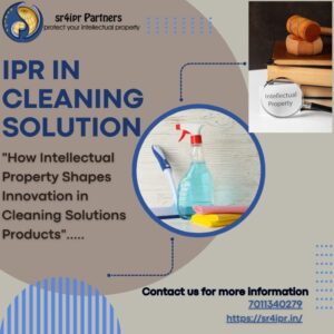 “How Intellectual Property Shapes Innovation in Cleaning Solutions Products”