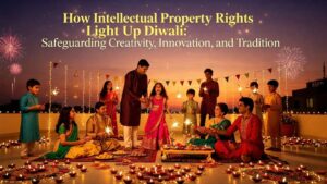 How Intellectual Property Rights Light Up Diwali: Safeguarding Creativity, Innovation, and Tradition
